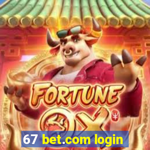 67 bet.com login